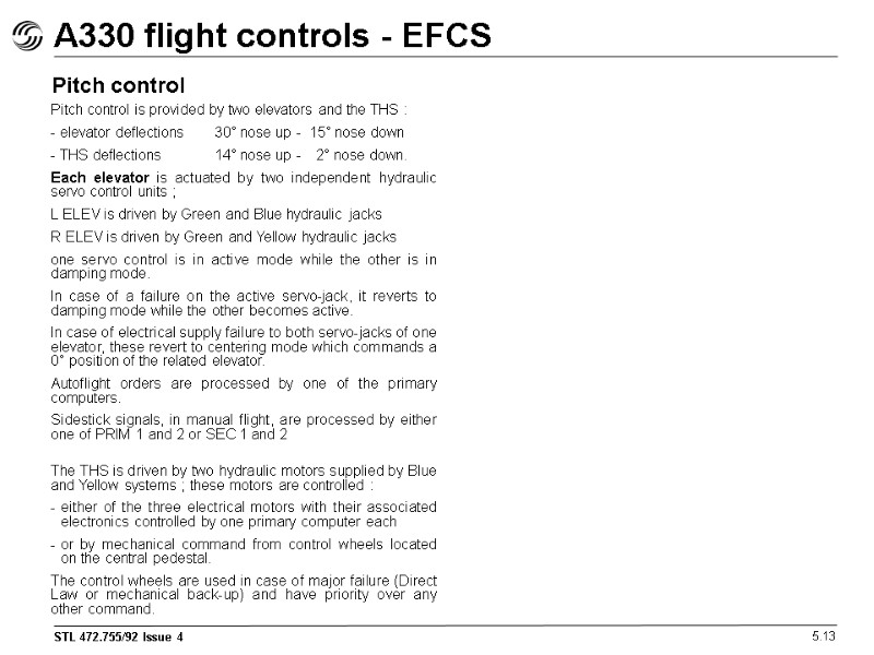 A330 flight controls - EFCS 5.13 Pitch control Pitch control is provided by two
